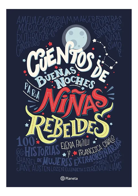 Cuentos de Buenas Noches para Niñas Rebeldes - Elena Favilli