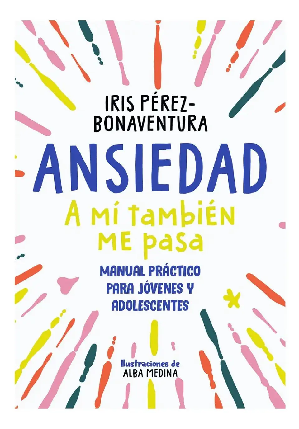 Ansiedad a Mi También Me Pasa - Iris Pérez y Bonaventura 1