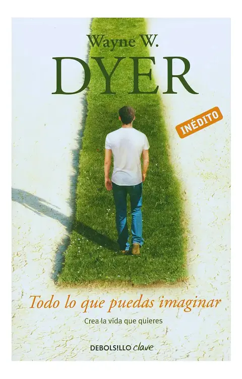 Todo Lo Que Puedas Imaginar - Wayne W. Dyer