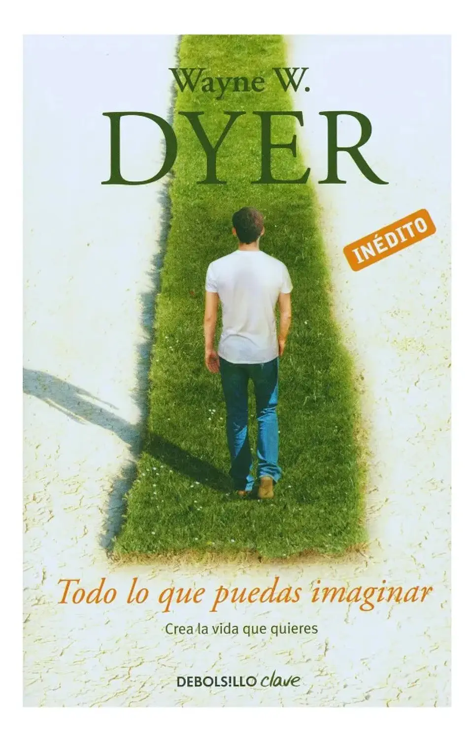 Todo Lo Que Puedas Imaginar - Wayne W. Dyer 1