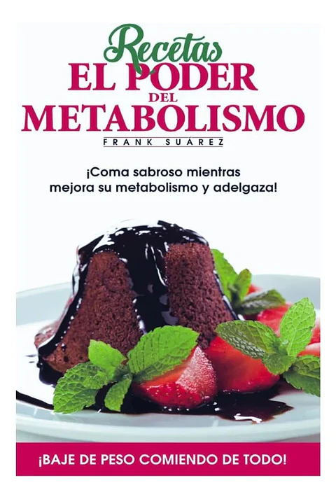 Recetas el Poder del Metabolismo / Frank Suárez