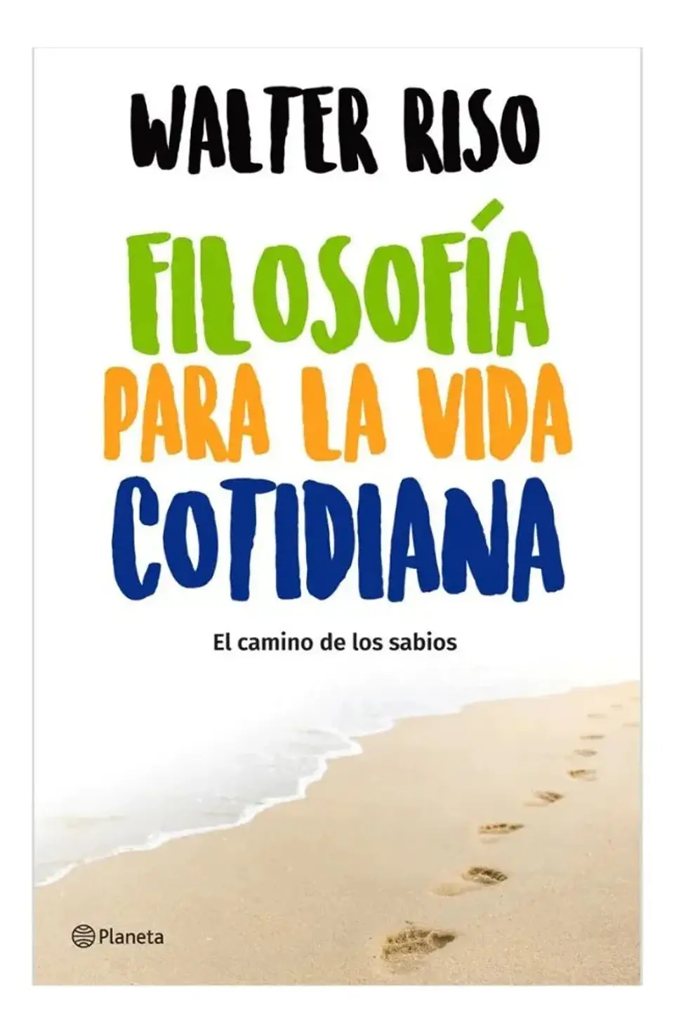 Filosofía para la Vida Cotidiana - Walter Riso 1