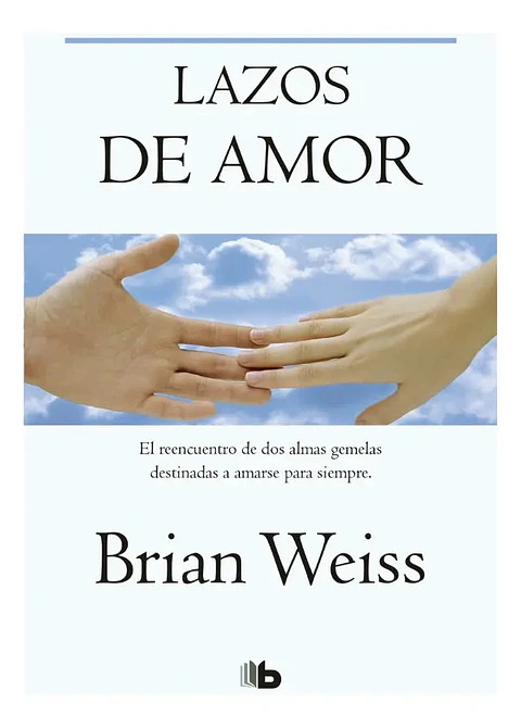 Lazos de Amor - Brian Weiss