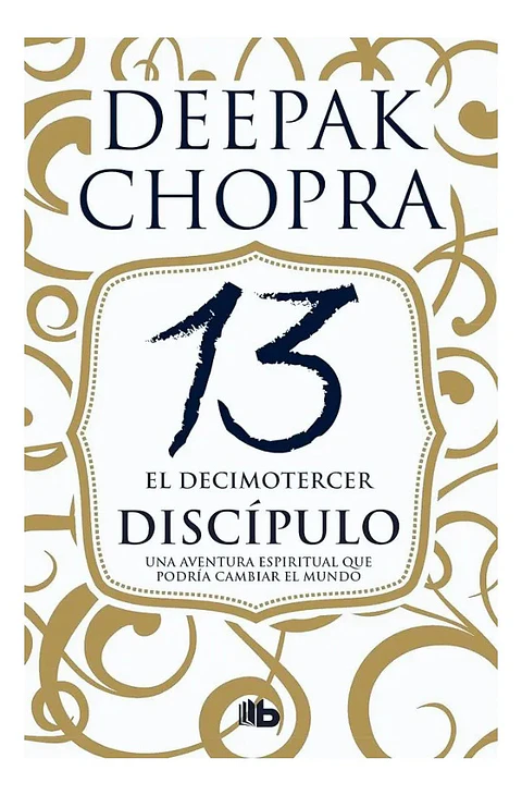 El Decimotercer Discípulo - Deepak Chopra