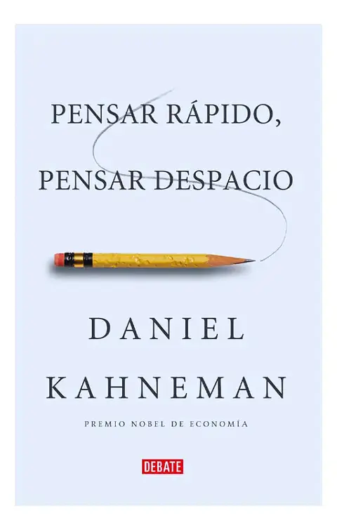 Pensar Rápido, Pensar Despacio - Daniel Kahneman