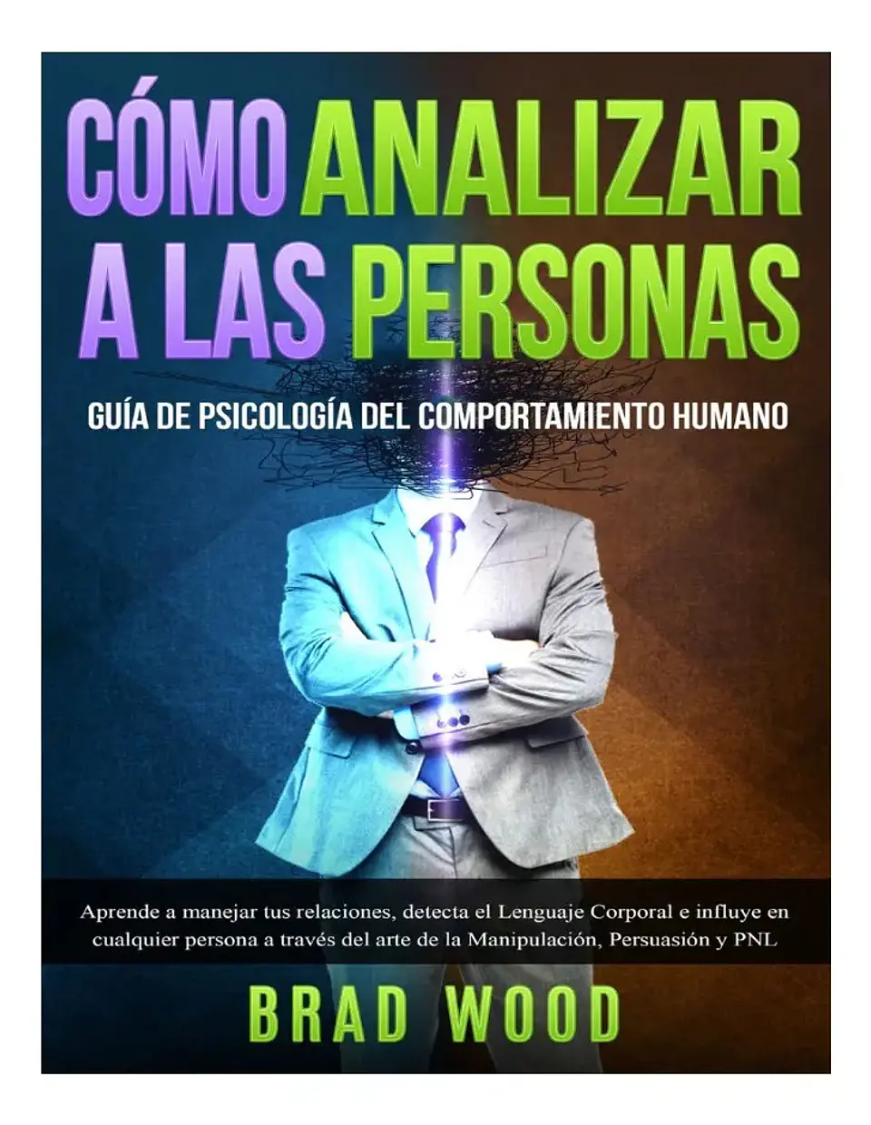 Cómo Analizar a las Personas - Brad Wood 1