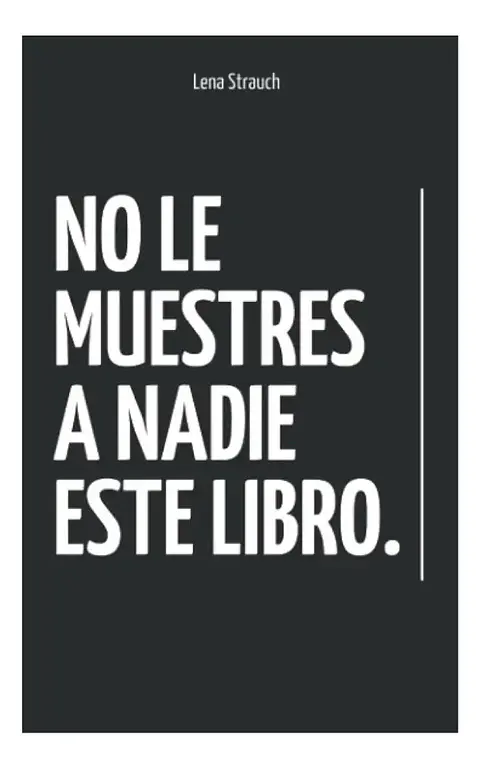 No Le Muestres a Nadie Este Libro - Lena Strauch