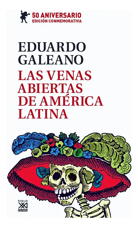 Las Venas Abiertas de América Latina / Eduardo Galeano