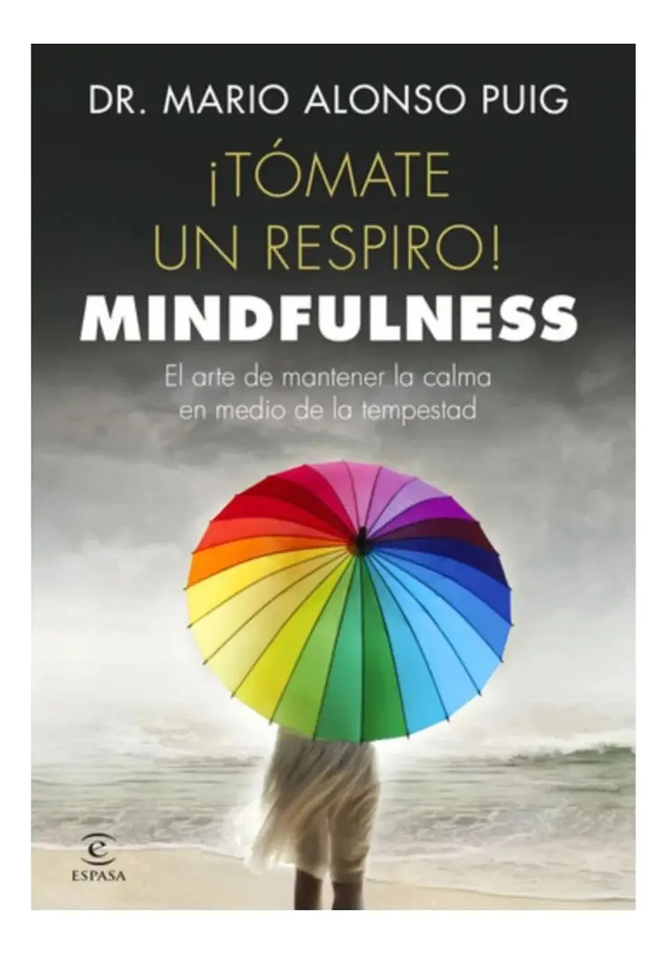 Tómate un Respiro! Mindfulness - Dr. Mario Alonso Puig 1