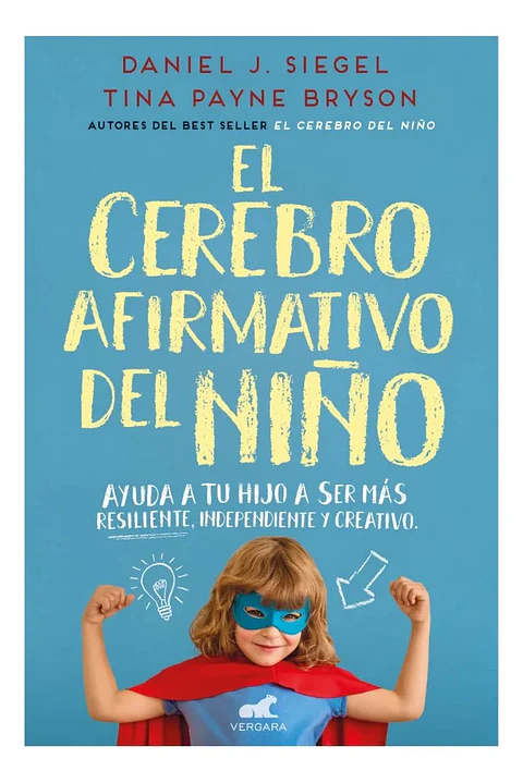 El Cerebro Afirmativo del Niño - Daniel J. Siegel