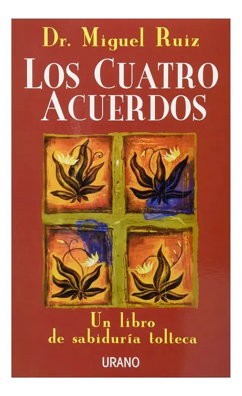 Los Cuatro Acuerdos - Don Miguel Ruiz