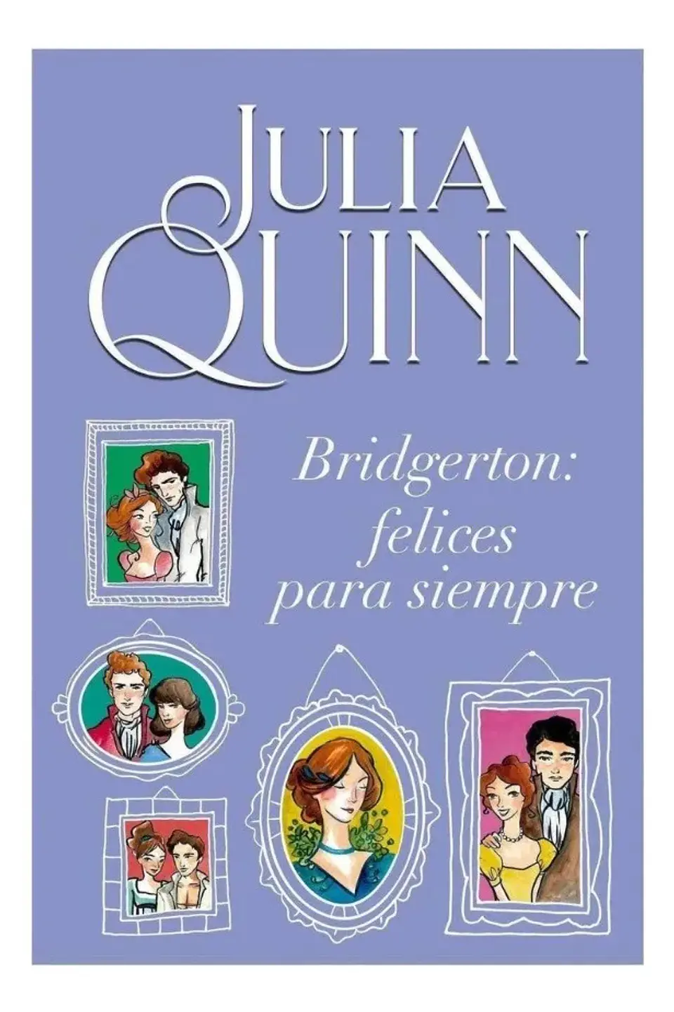 Bridgerton: Felices para Siempre - Julia Quinn 1