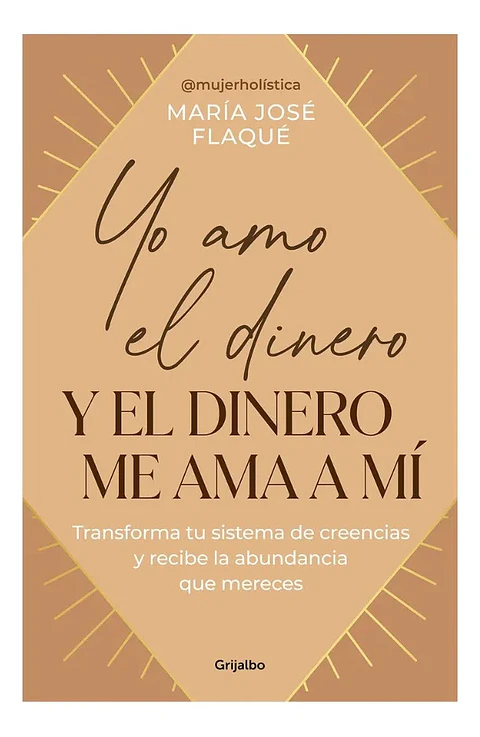 Yo Amo el Dinero y el Dinero Me Ama a Mí - María José Flaqué