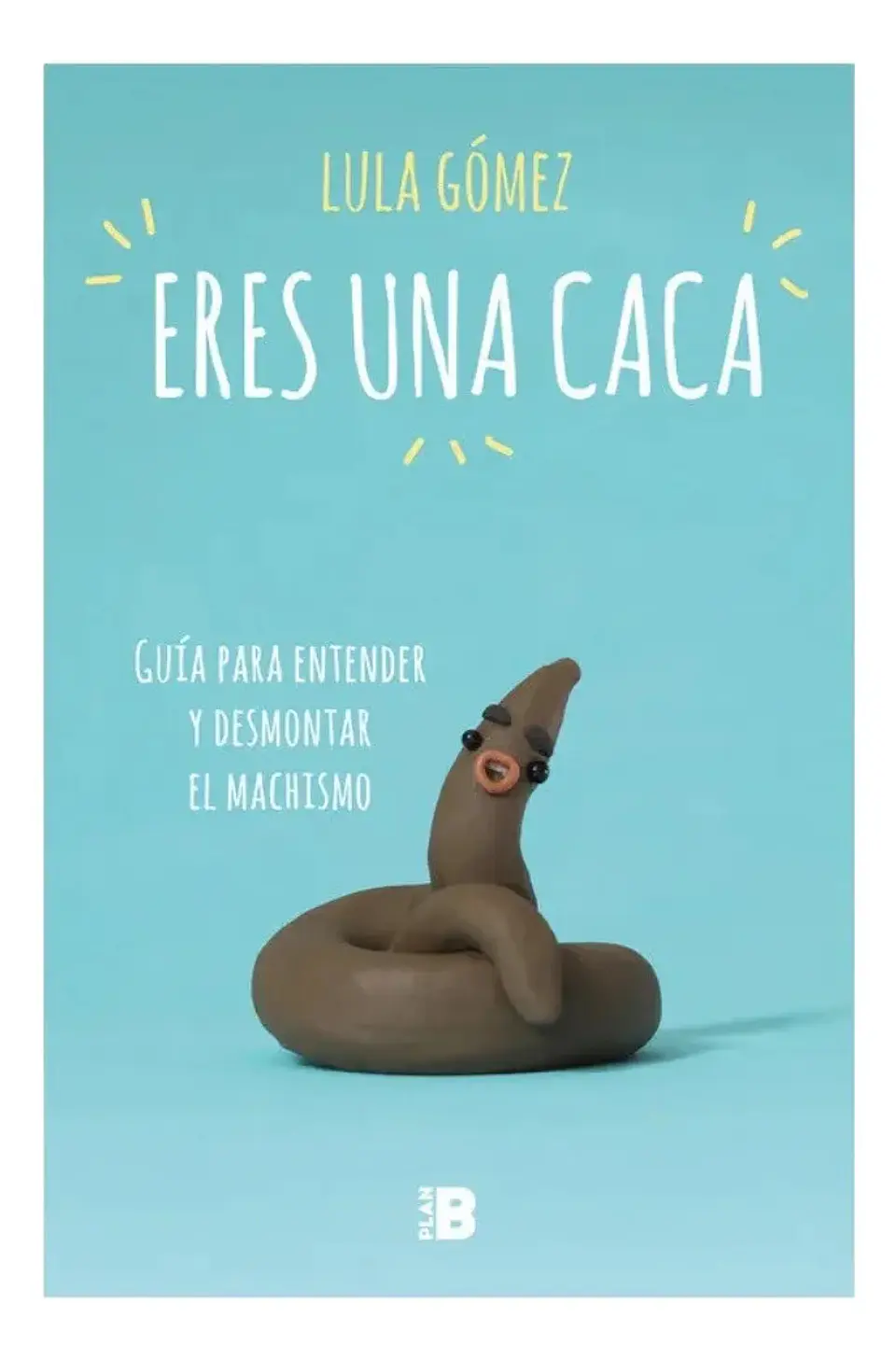 Eres una Caca - Lula Gómez 1