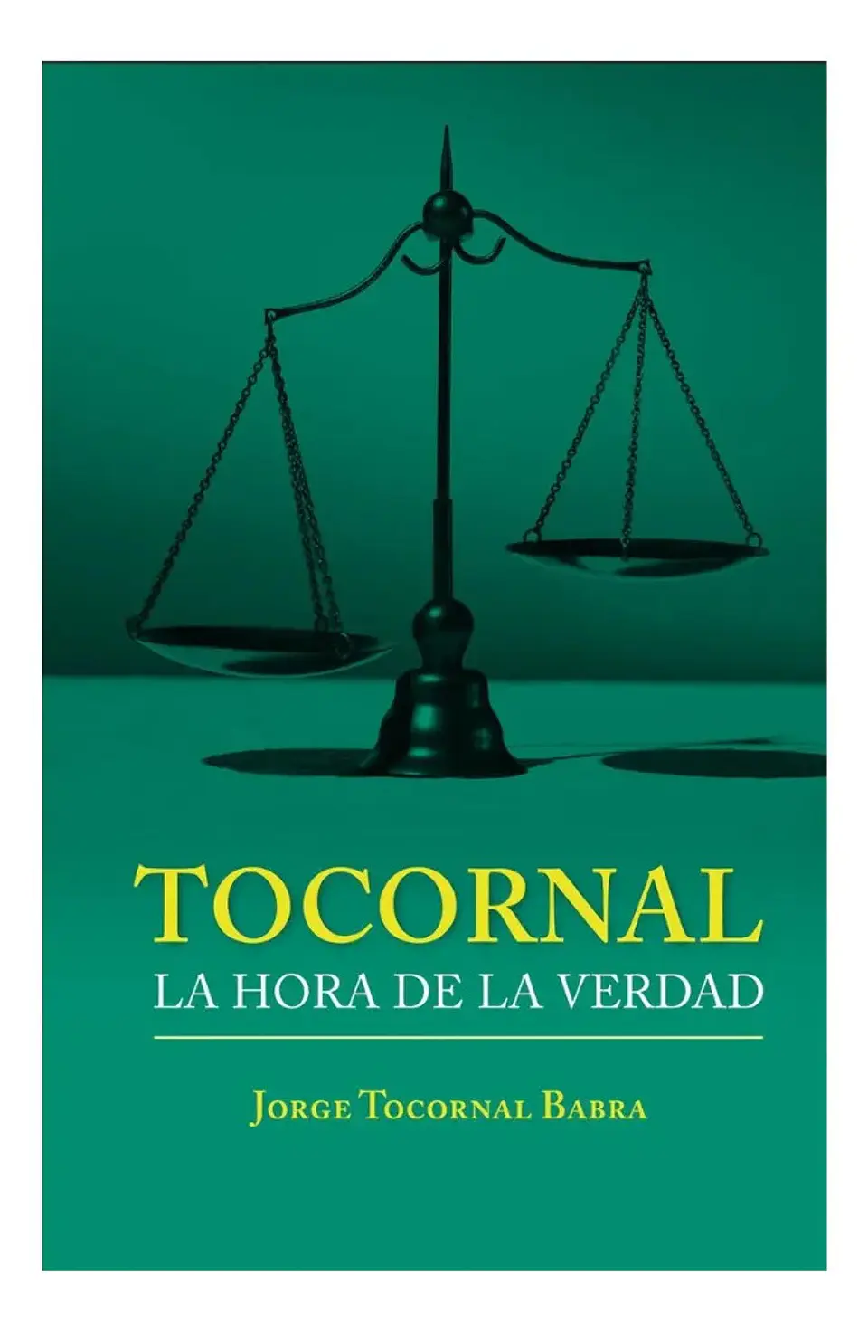 Tocornal. la Hora de la Verdad - Jorge Tocornal Babra 1