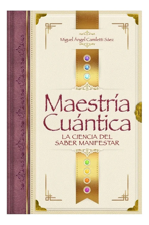 Maestría Cuántica: la Ciencia del Saber Manifestar