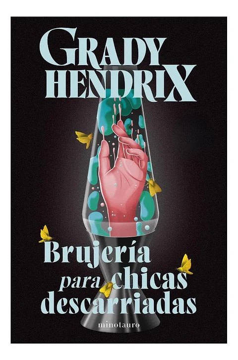 Brujería para Chicas Descarriadas - Grady Hendrix