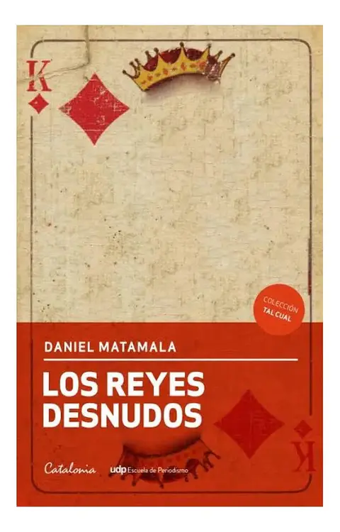 Los Reyes Desnudos - Daniel Matamala