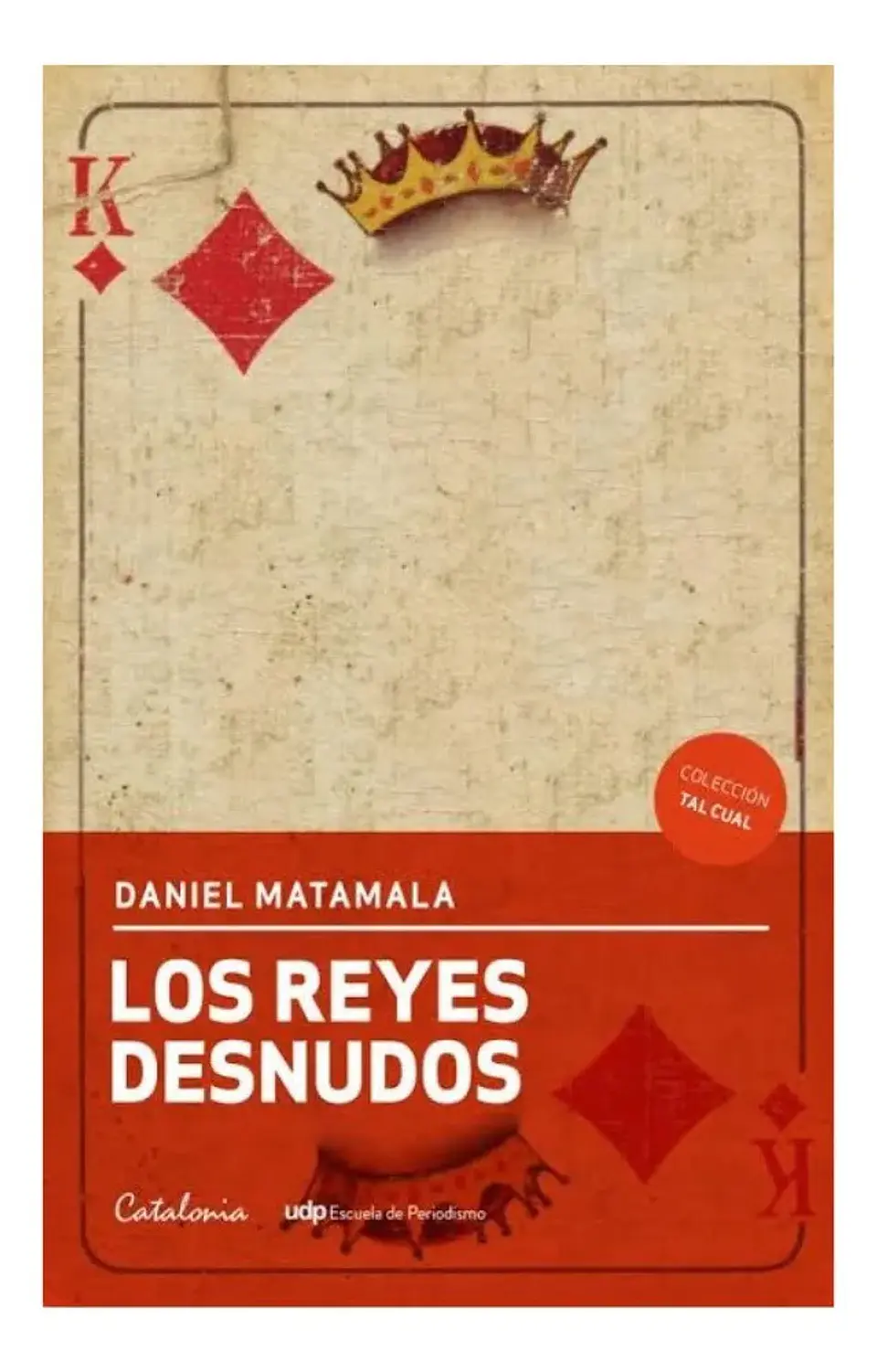 Los Reyes Desnudos - Daniel Matamala 1