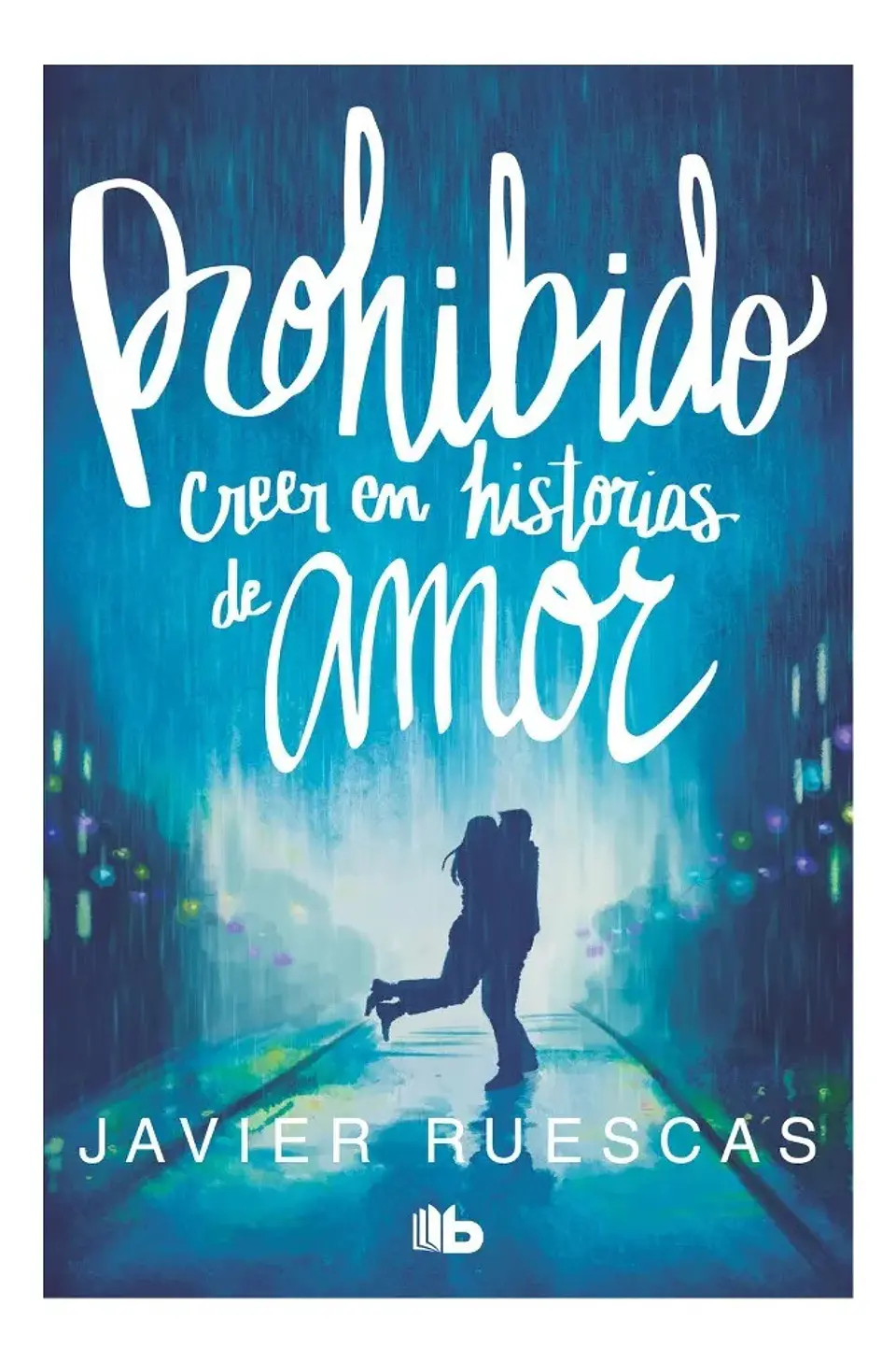 Prohibido Creer en Historias de Amor - Javier Ruescas 1
