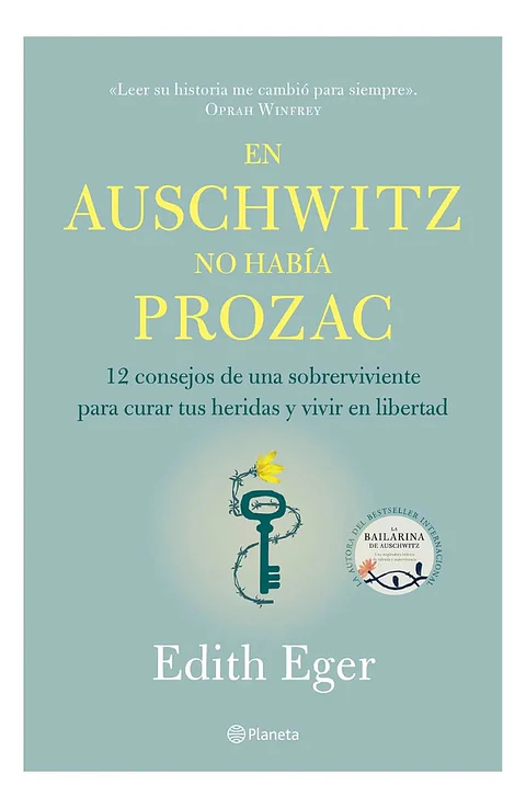 En Auschwitz No Había Prozac - Edith Eger