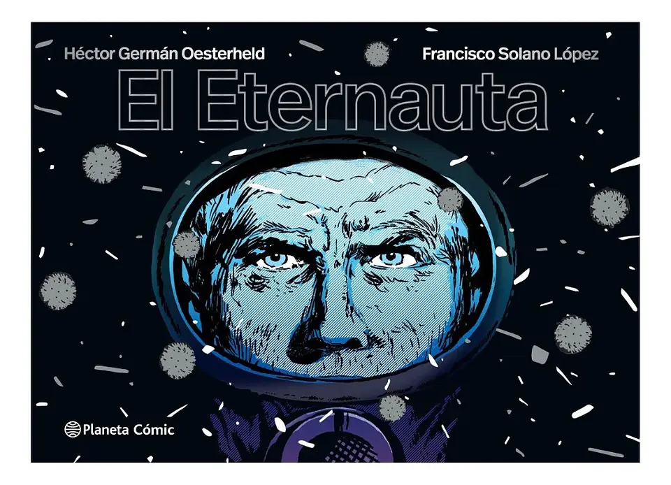 El Eternauta - Héctor Germán Oesterheld & Francisco Solano 1