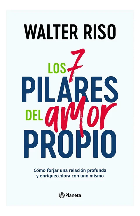 Los 7 Pilares del Amor Propio - Walter Riso