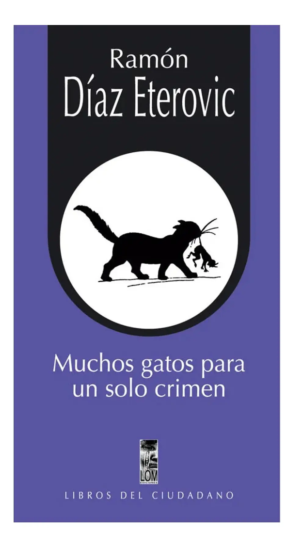 Muchos Gatos para un Solo Crimen - Ramón Díaz Eterovic 1