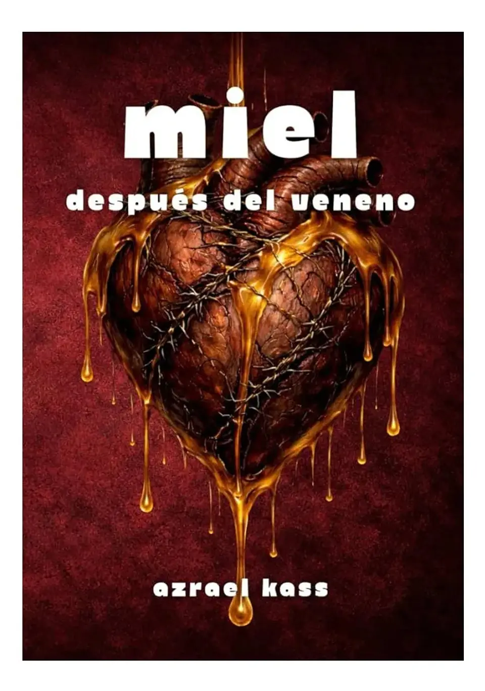 Miel Después del Veneno - Azrael Kass 1