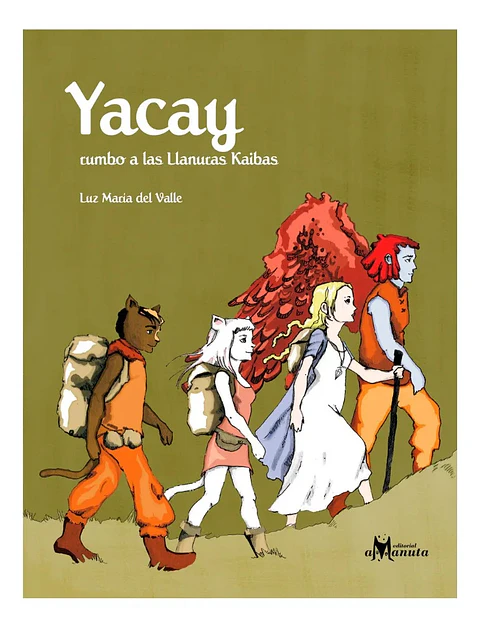 Yacay Rumbo a las Llanuras Kaibas - Luz María del Valle