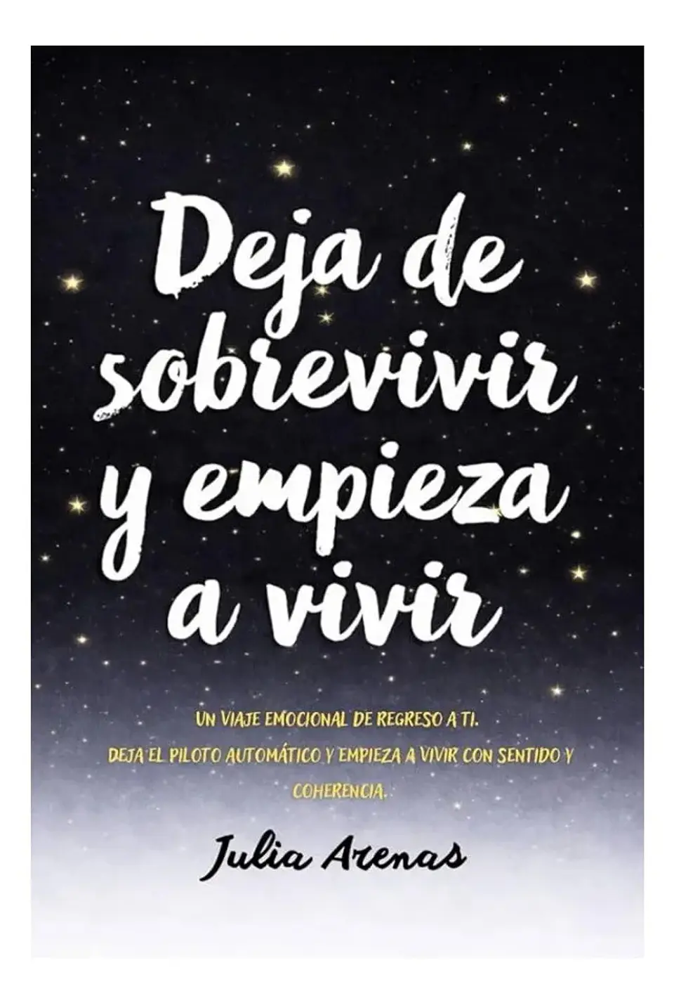 Deja de Sobrevivir y Empieza a Vivir - Julia Arenas 1
