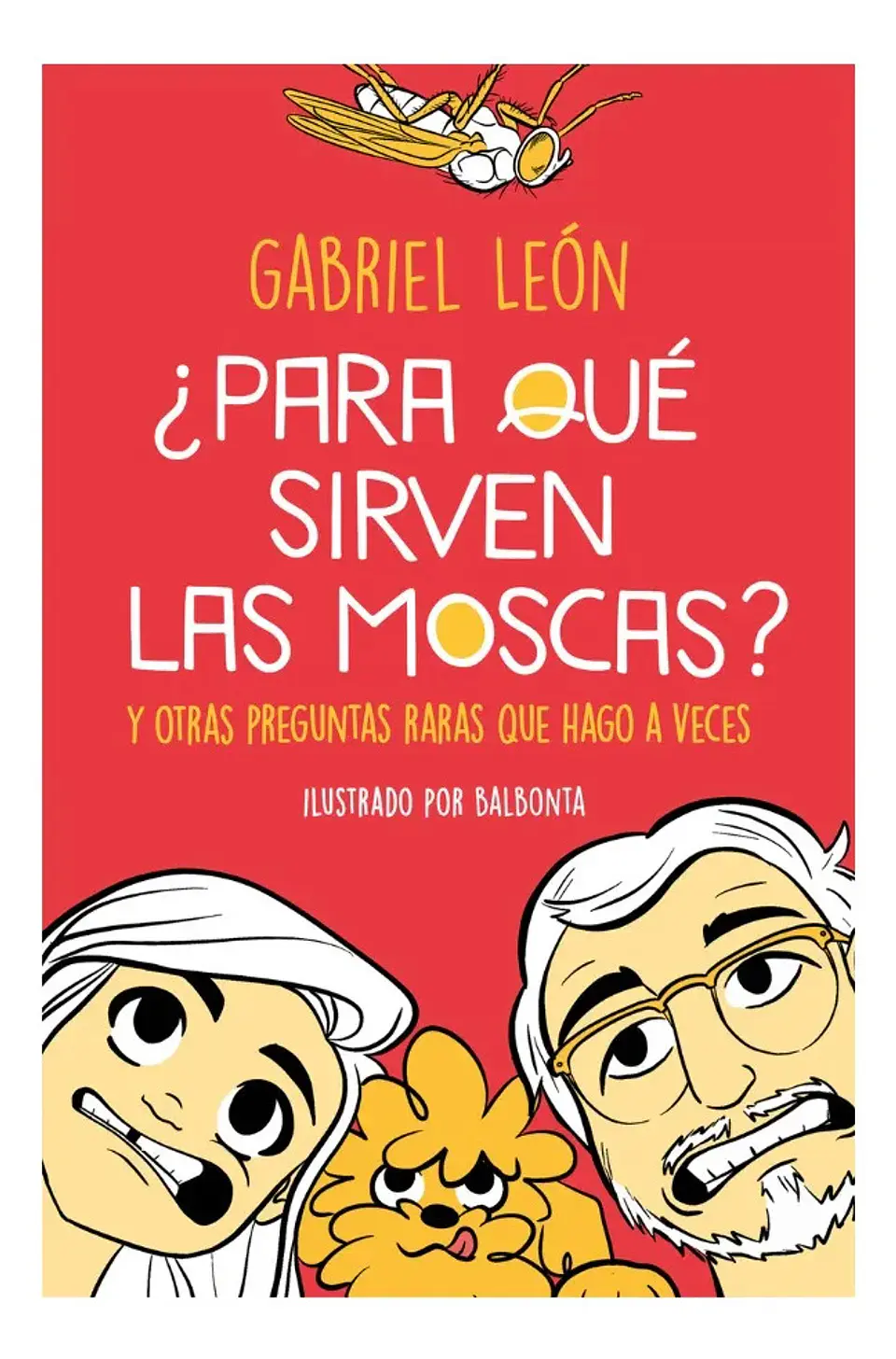 Para Qué Sirven las Moscas - Gabriel León 1