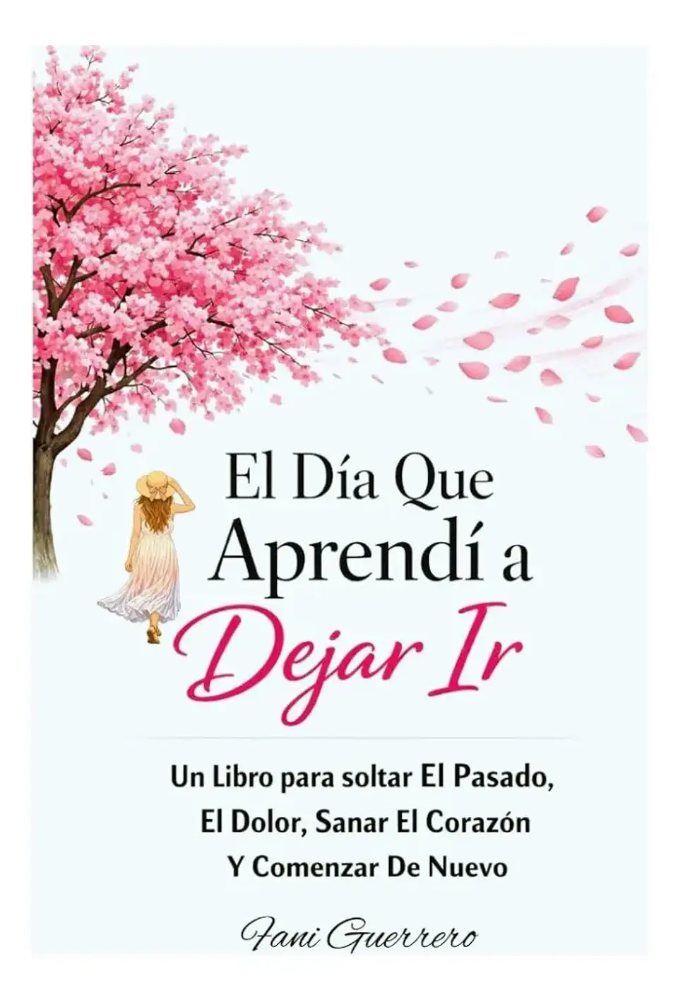 El Día Que Aprendí a Dejar Ir - Fani Guerrero 1