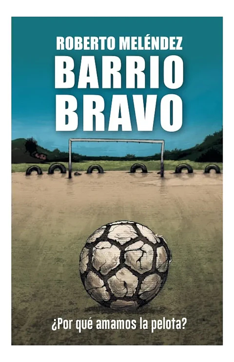 Barrio Bravo - Roberto Meléndez