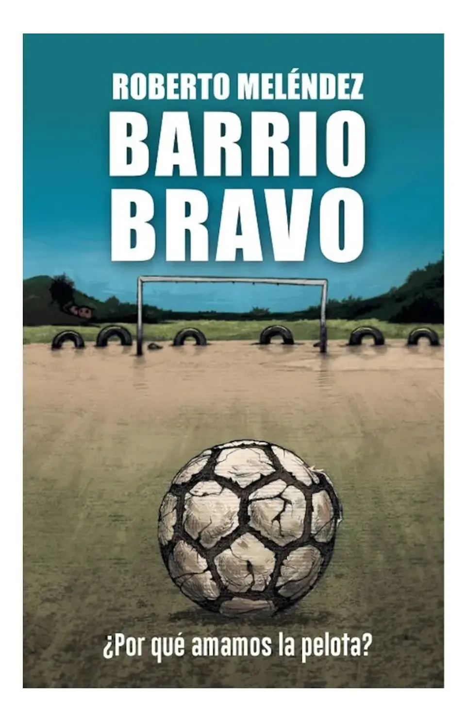 Barrio Bravo - Roberto Meléndez 1