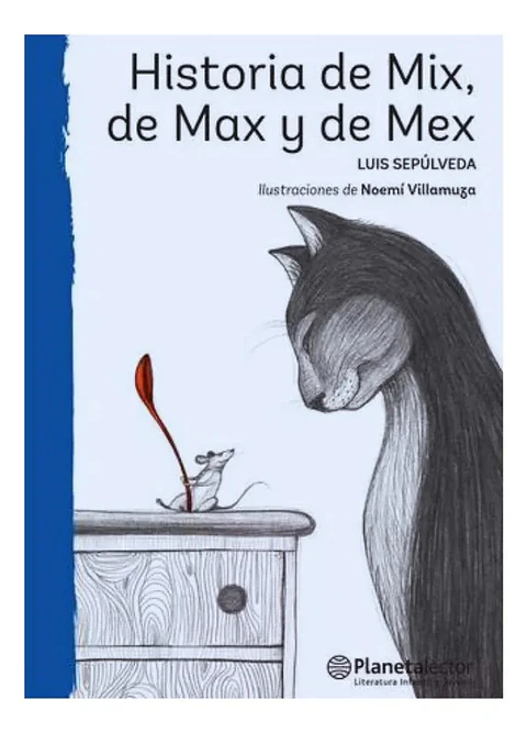Historia de Mi de Max y de Mex - Luis Sepúlveda