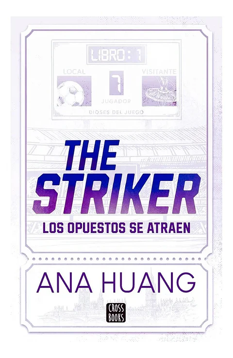 The Striker. los Opuestos Se Atraen - Ana Huang