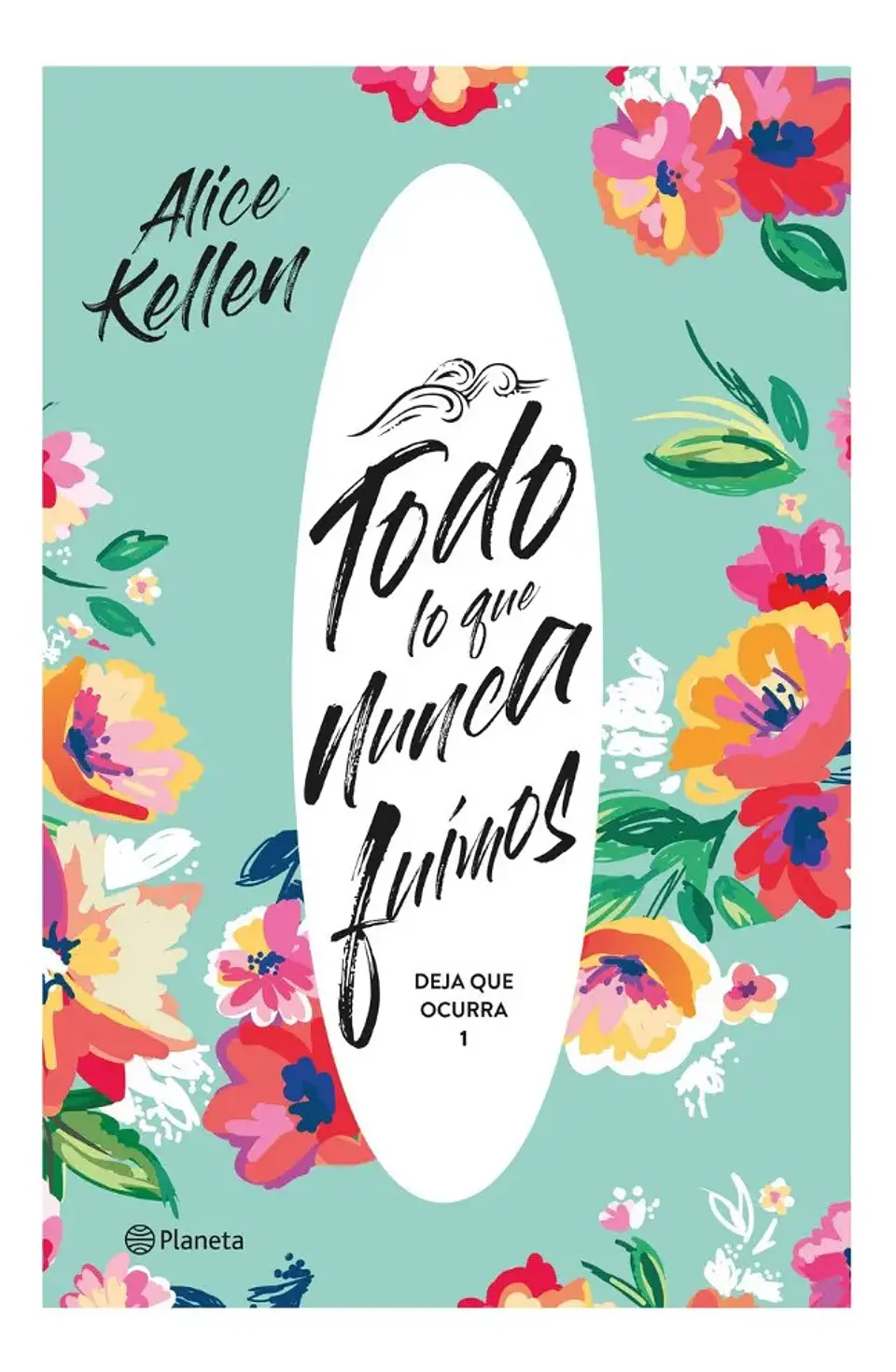 Todo Lo Que Nunca Fuimos - Alice Kellen 1