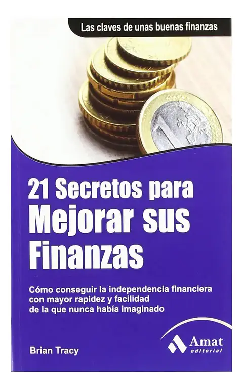 21 Secretos para Mejorar Sus Finanzas - Brian Tracy