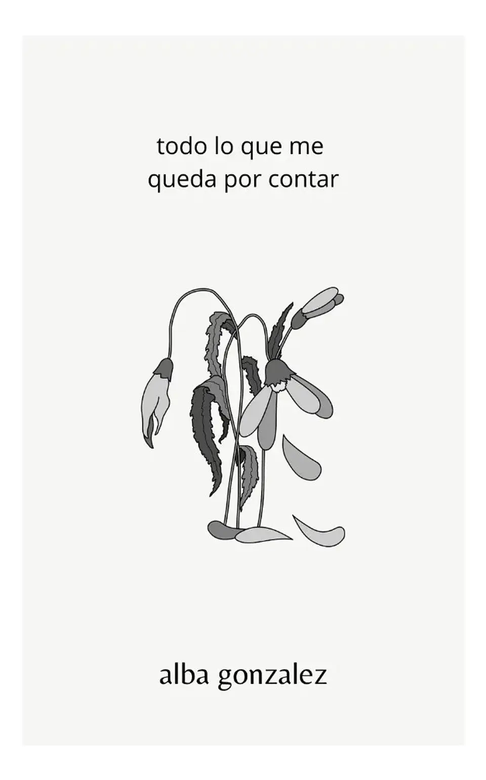 Todo Lo Que Me Queda por Contar - Alba González 1
