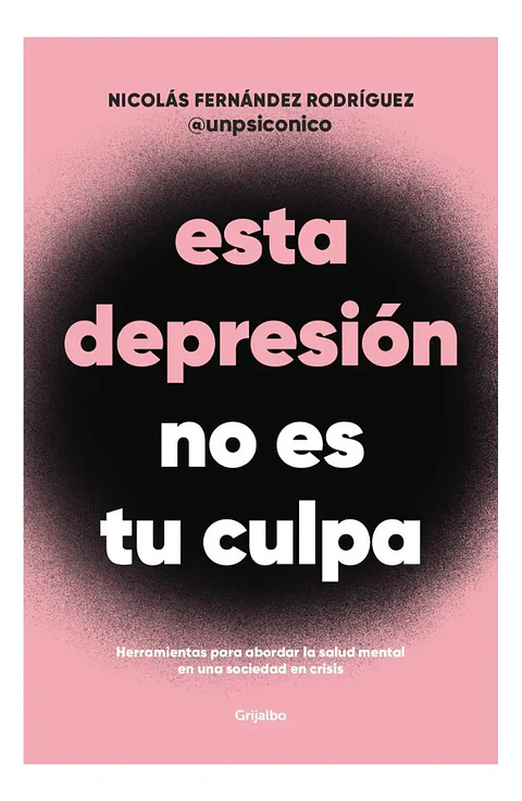 Esta Depresión No Es Tu Culpa - Nicolás Fernández Rodríguez