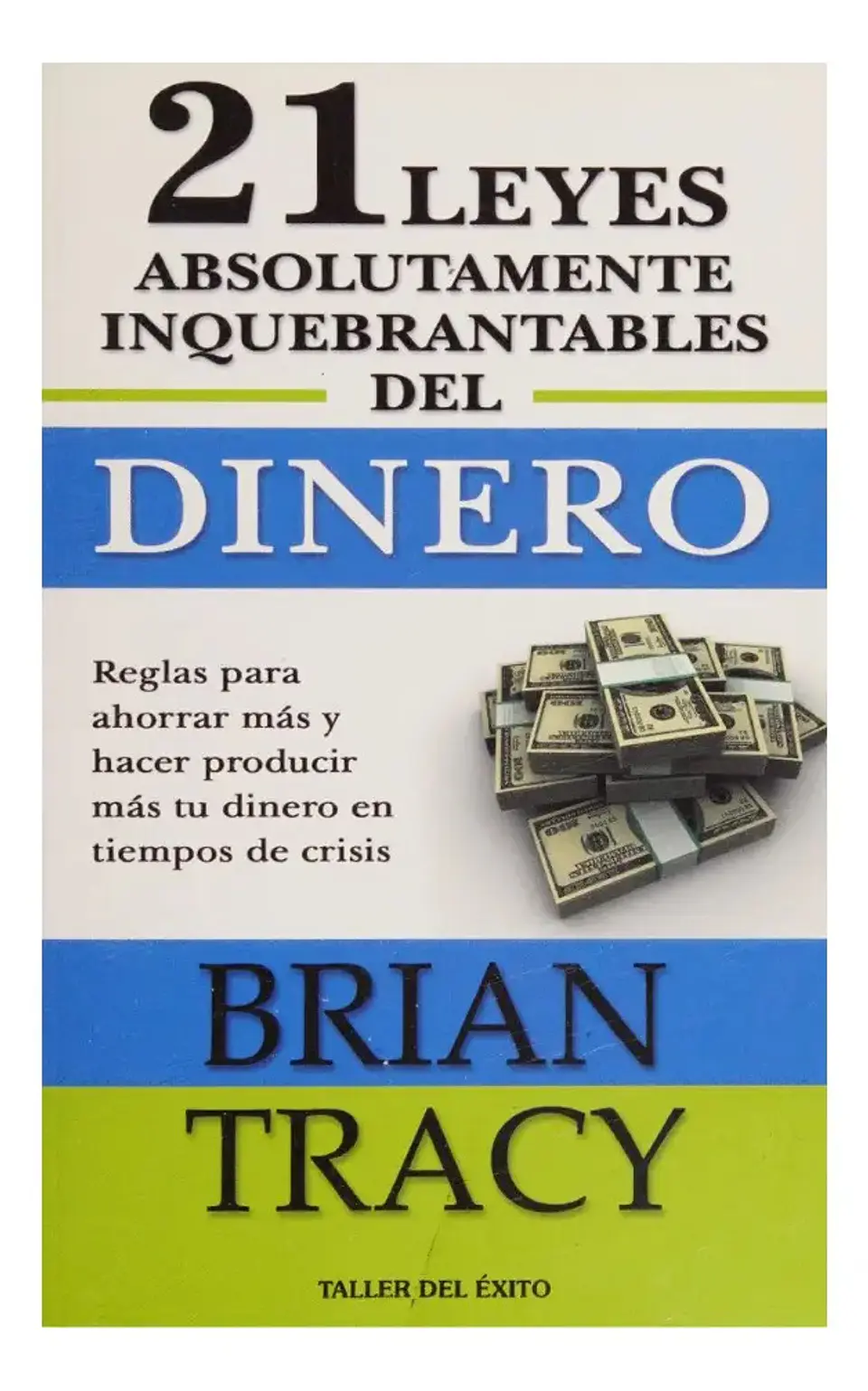 21 Leyes Absolutamente Inquebrantables del Dinero 1