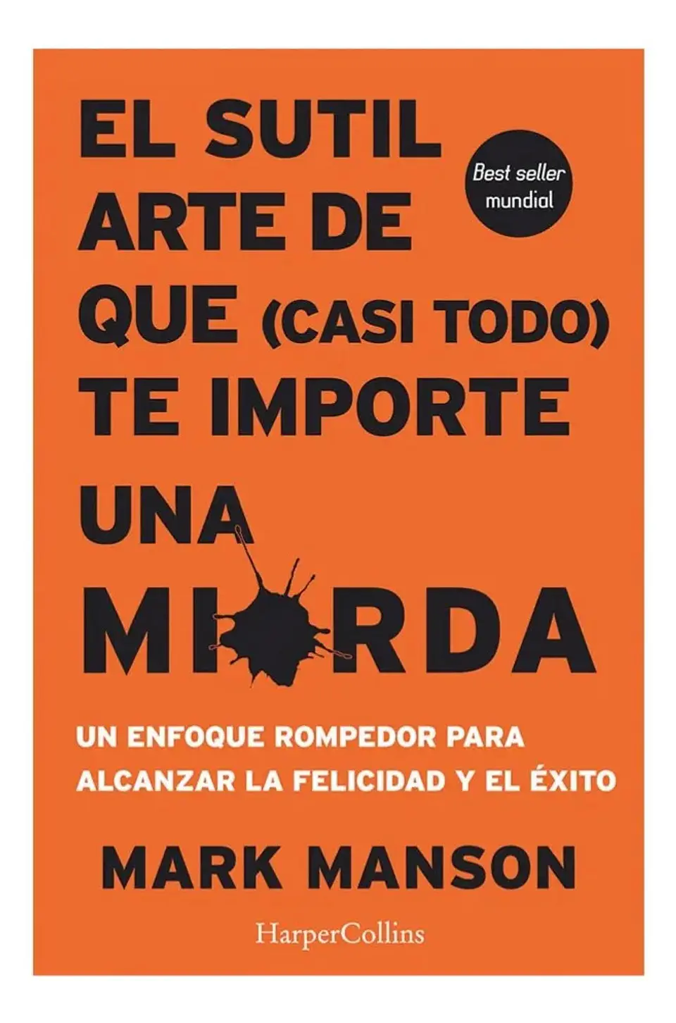 El Sutil Arte de Que (Casi Todo) Te Importe una Mierda 1