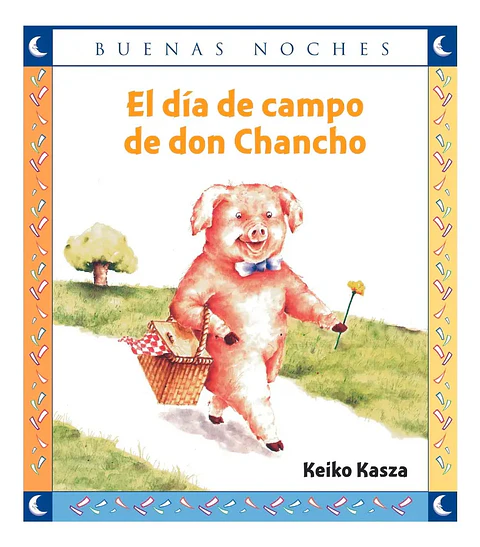 El Día de Campo de Don Chancho - Keiko Kasza