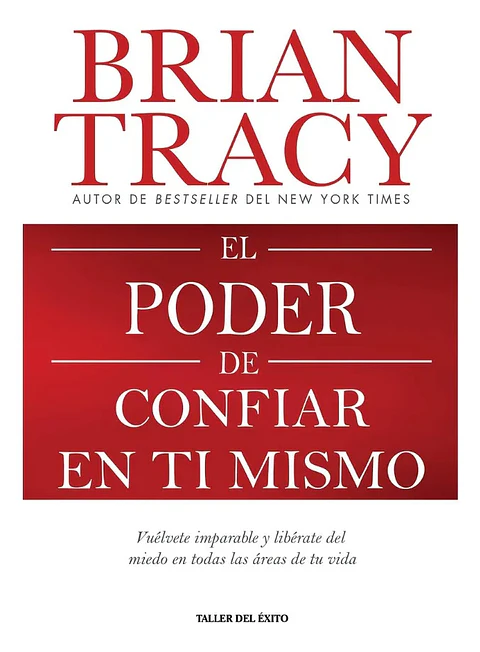 El Poder de Confiar en Ti Mismo - Brian Tracy