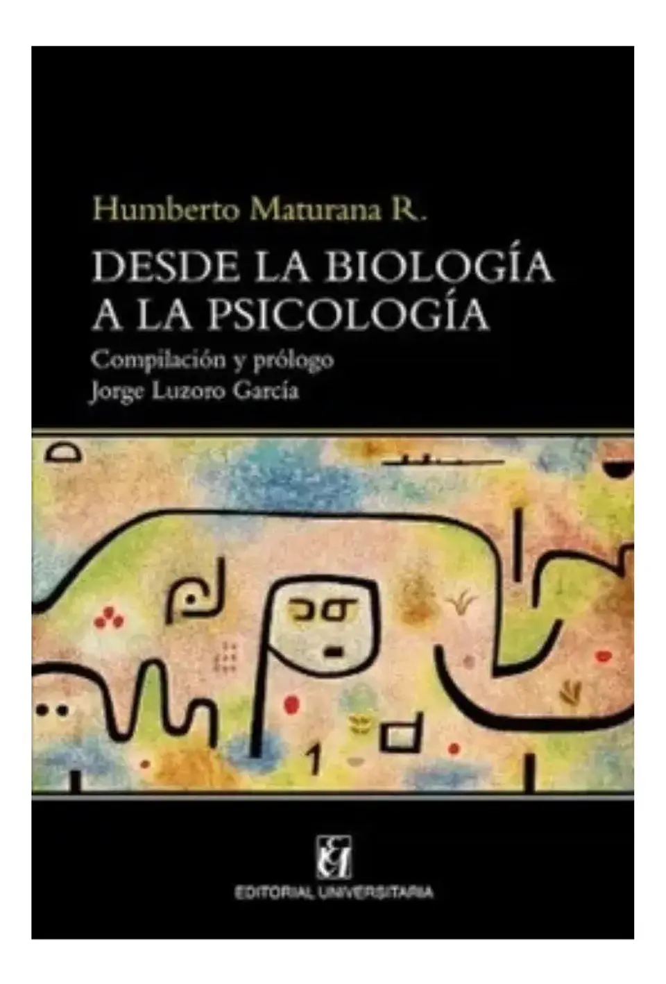 Desde la Biología a la Psicología - Humberto Maturana R 1