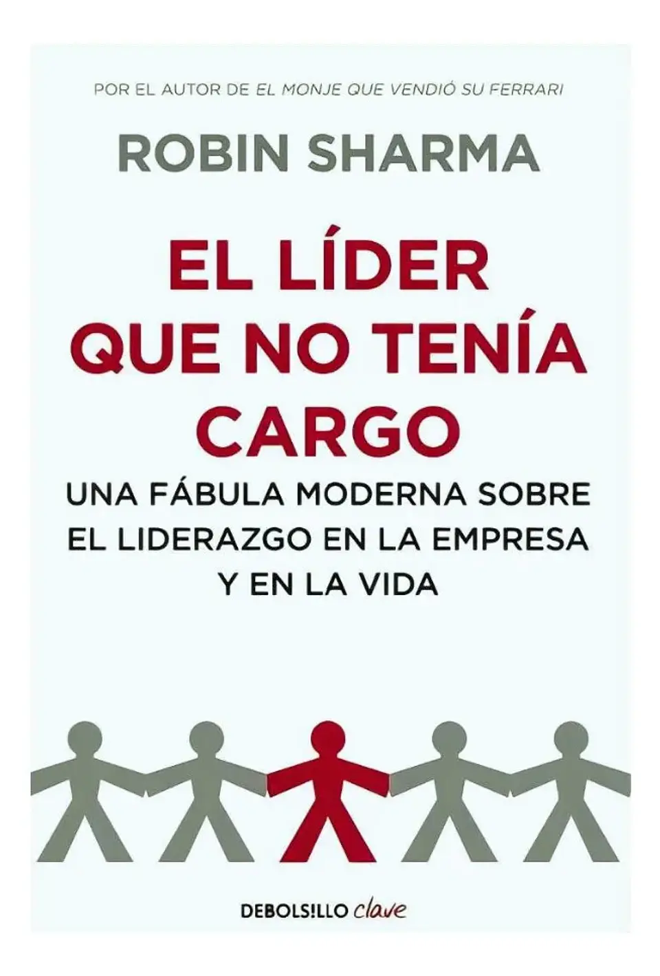 El Líder Que No Tenía Cargo - Robin Sharma 1