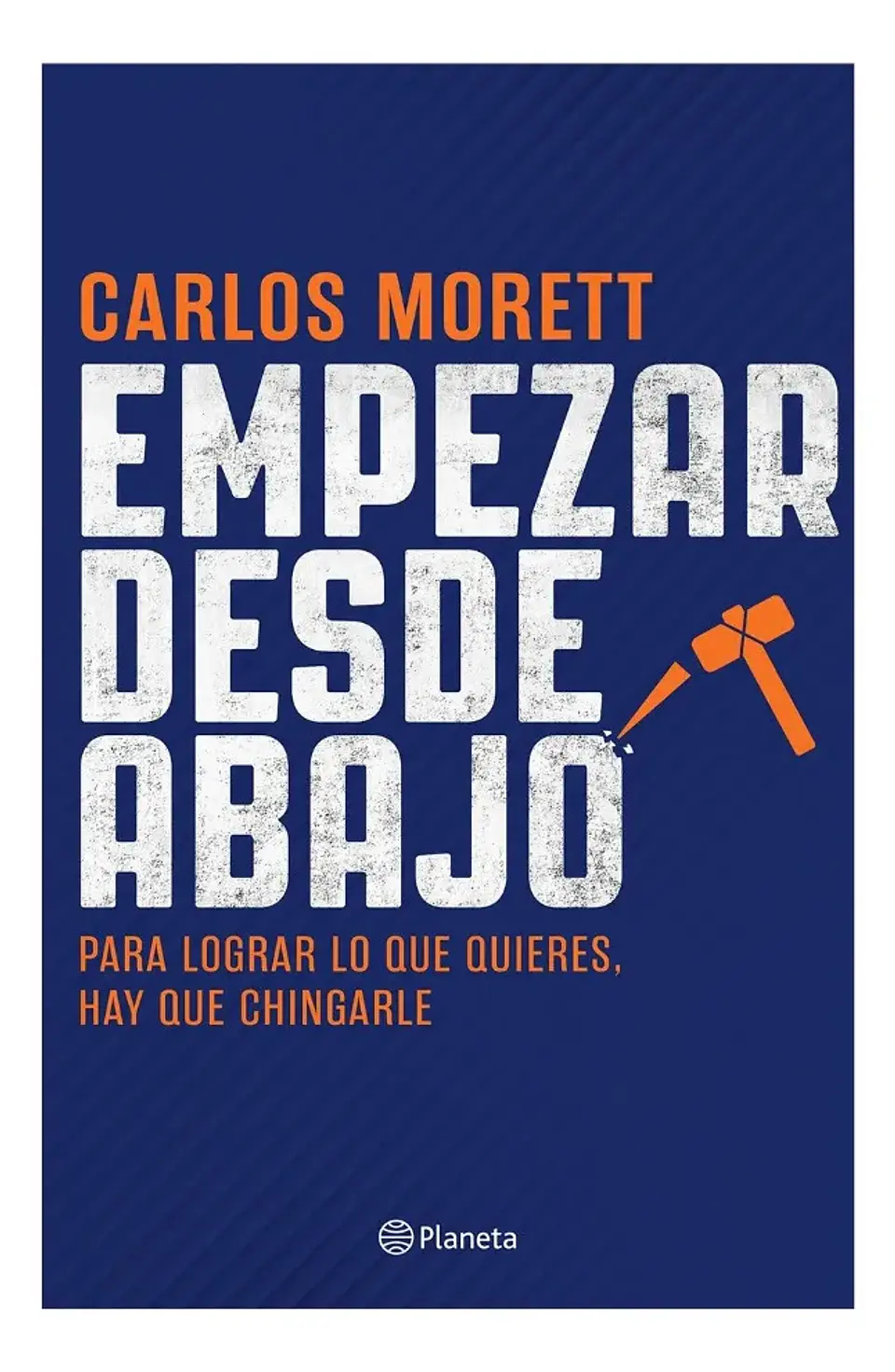 Empezar Desde Abajo - Carlos Morett 1