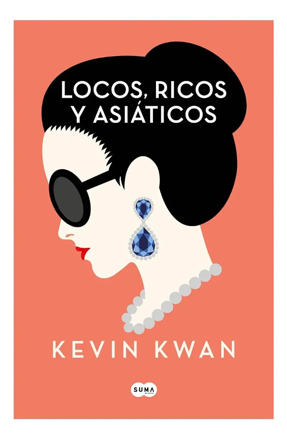Locos, Ricos y Asiáticos - Kevin Kwan 1