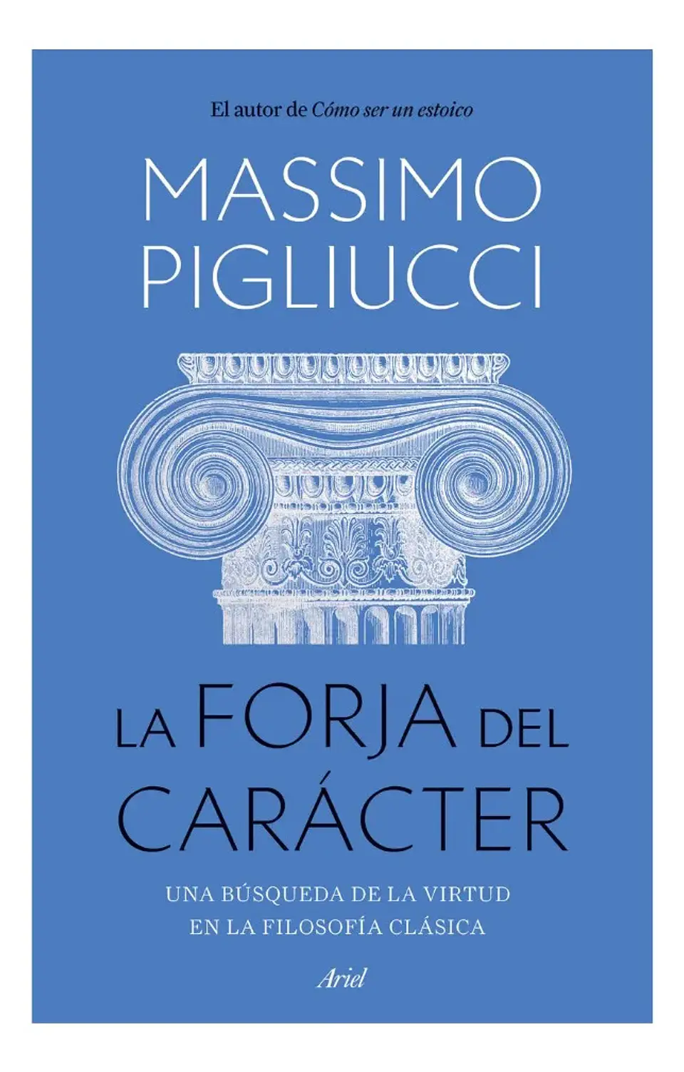 La Forja del Carácter - Massimo Pigliucci 1